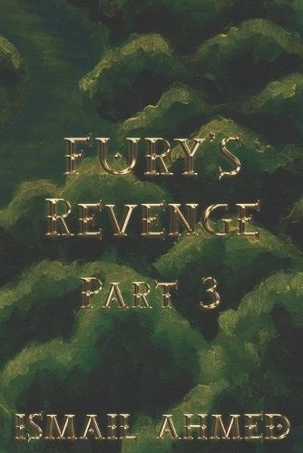Fury's Revenge Part 3