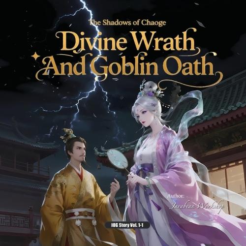 Divine Wrath and Goblin Oath (IOG Story Vol. 1-1): The Shadows of Chaoge