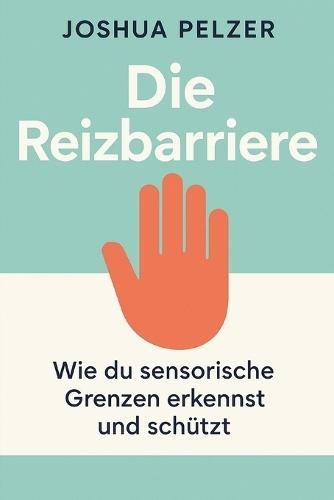 Die Reizbarriere: Wie du sensorische Grenzen erkennst und schützt