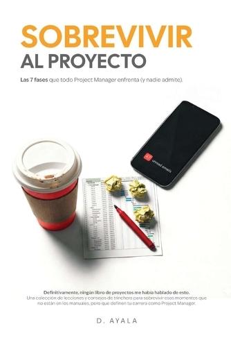 Sobrevivir Al Proyecto: Las 7 fases que todo PM enfrenta (y nadie admite)