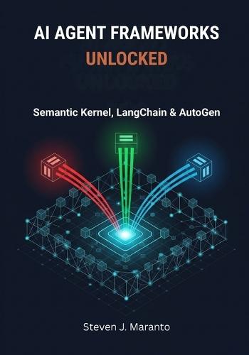 AI Agent Frameworks Unlocked: Semantic Kernel, LangChain & AutoGen
