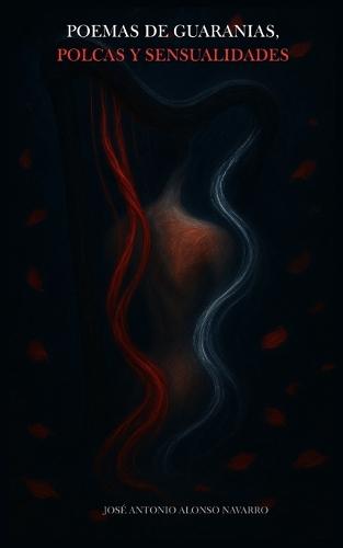 Poemas de Guaranias, Polcas Y Sensualidades