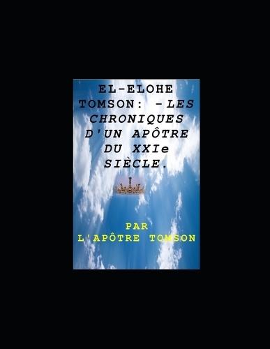 LES CHRONIQUES D'UN APÔTRE DU XXIe SIÈCLE.