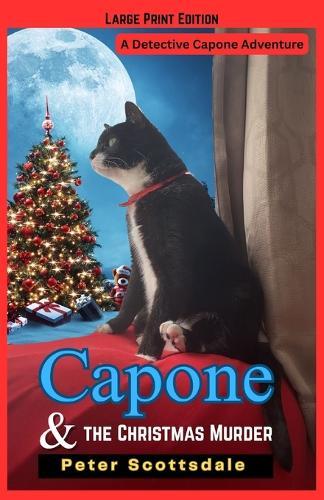 Capone & the Christmas Murder: Large Print Edition: A Detective Capone Adventure