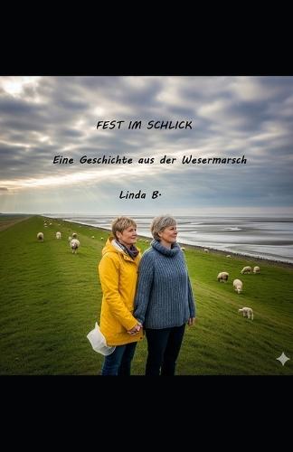 Fest Im Schlick: Eine Geschichte aus der Wesermarsch