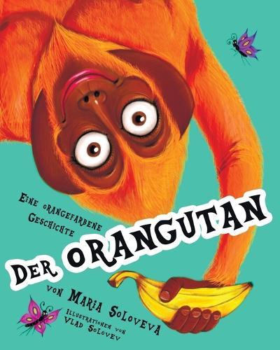 Der ORANGUTAN: Eine orangefarbene Geschichte