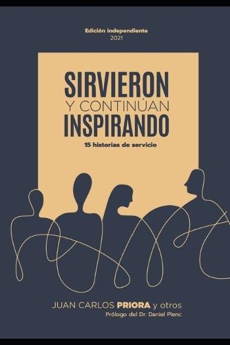 Sirvieron, y continúan inspirando: 15 historias de servicio
