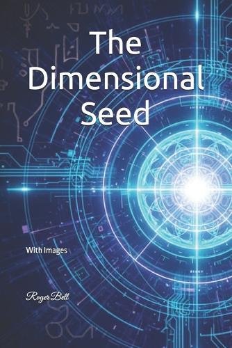 The Dimensional Seed: With Images