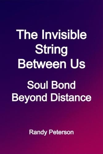 The Invisible String Between Us: How Soul Bonds Survive Distance and Silence