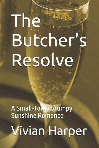 The Butcher's Resolve: A Small-Town Grumpy Sunshine Romance