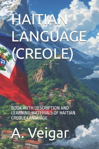 Haitian Language (Creole): Book with Description and Learning Materials of Haitian Creole Language
