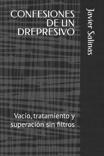 Confesiones de Un Drepresivo: Vacío, tratamiento y superación sin filtros