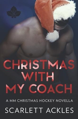 Christmas with My Coach: A MM Christmas Hockey Novella