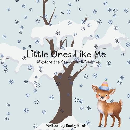Little Ones Like Me: Explore the Season of Winter