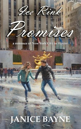 Ice Rink Promises: a romance of New York City in Winter