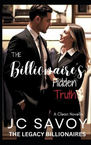 The Billionaire's Hidden Truth: A Clean Novella