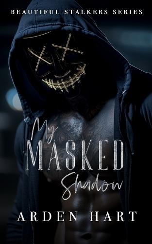 My Masked Shadow: A Dark Hacker Romance