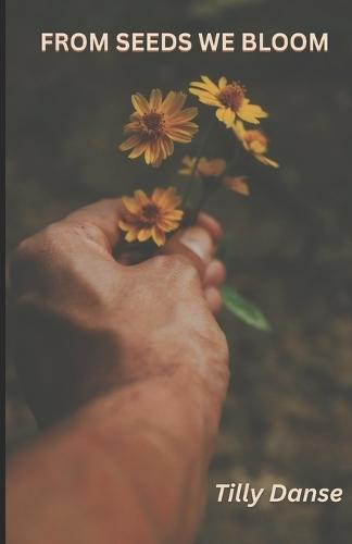 From Seeds We Bloom