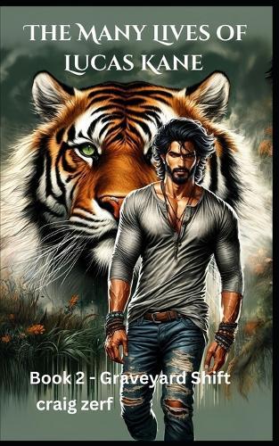 The Many Lives of Lucas Kane - Book 2: Graveyard Shift: An action adventure werewolves, vampires and shifters novel.
