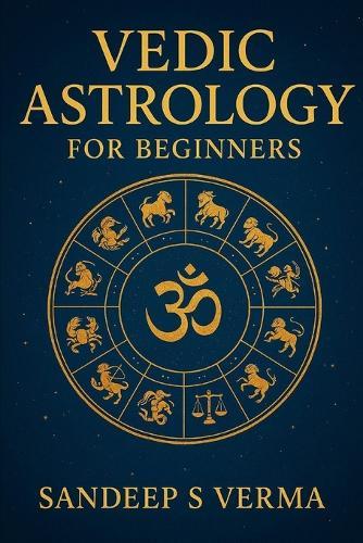 Vedic Astrology for Beginners: Your Complete Guide to Understanding Jyotish
