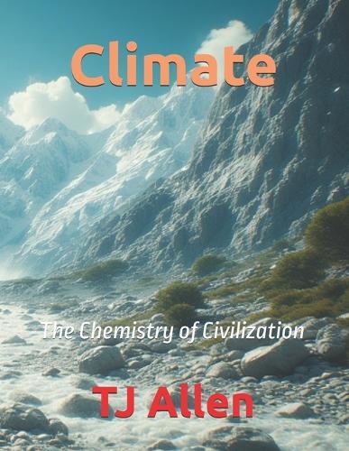 Climate: The Chemistry of Civilization