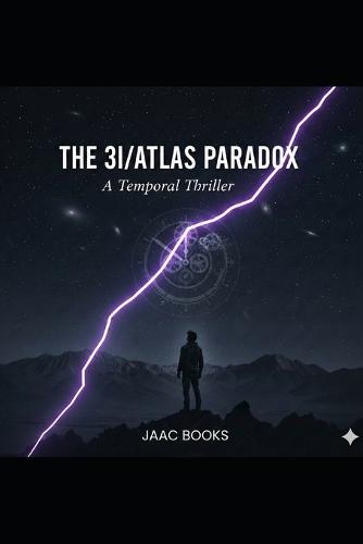 The 3i/Atlas Paradox: A Temporal Thriller