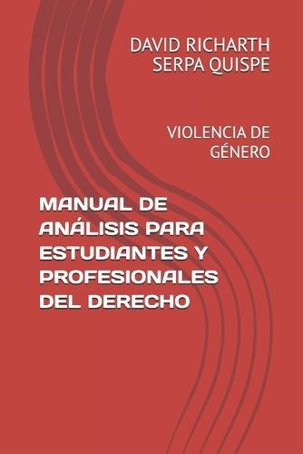Violencia de Género y Deficiencias Judiciales: Manual de Análisis para Estudiantes y Profesionales del Derecho