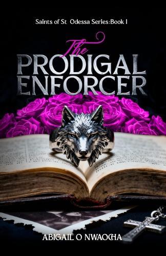 The Prodigal Enforcer: An Enemies to Lovers Mafia Romance