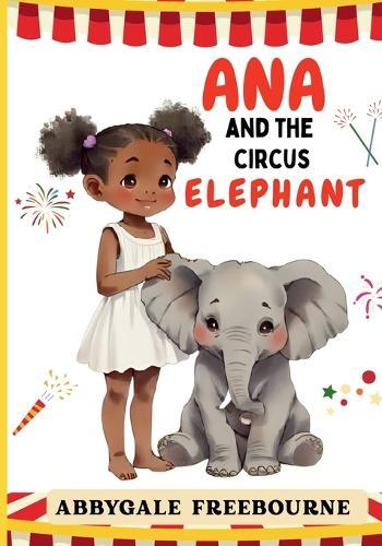 Ana and the Circus Elephant
