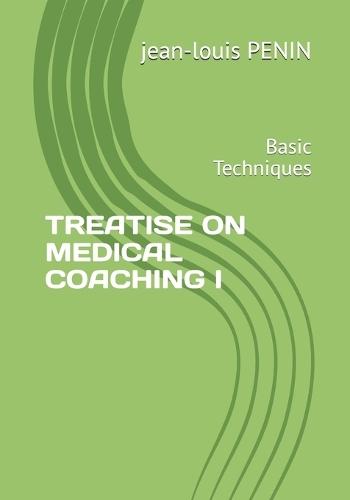 Treatise on Medical Coaching I: Basic Techniques