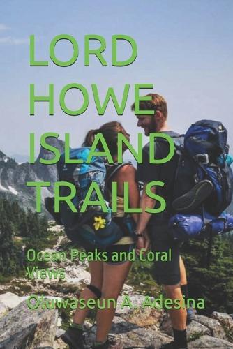 Lord Howe Island Trails: Ocean Peaks and Coral Views