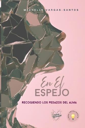 En el espejo: Recogiendo los pedazos del alma