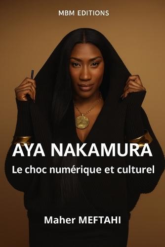 Aya Nakamura: Le choc numérique et culturel