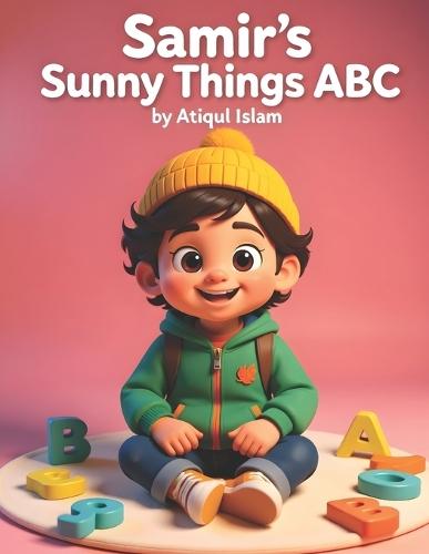 Samir's Sunny Things ABC: Bright, playful A-Z adventures with Samir - everyday objects, friendly rhymes, and big-picture fun!