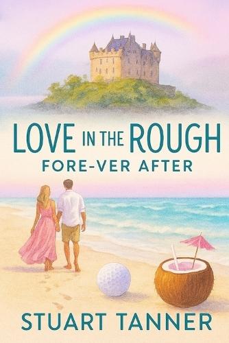 Love in the rough: Fore-ever after book 2
