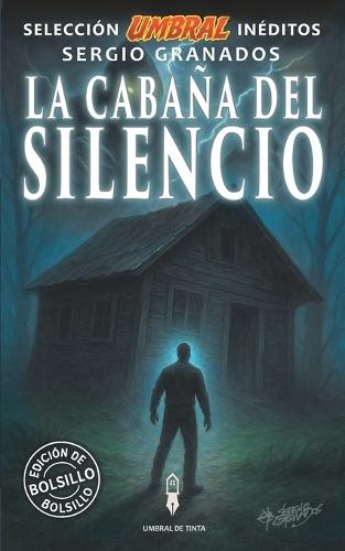 La cabaña del silencio: Selección Umbral Inéditos - Volumen 7
