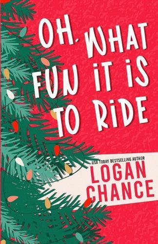 Oh, What Fun It Is To Ride: A Grumpy Sunshine Small-Town Holiday Romcom