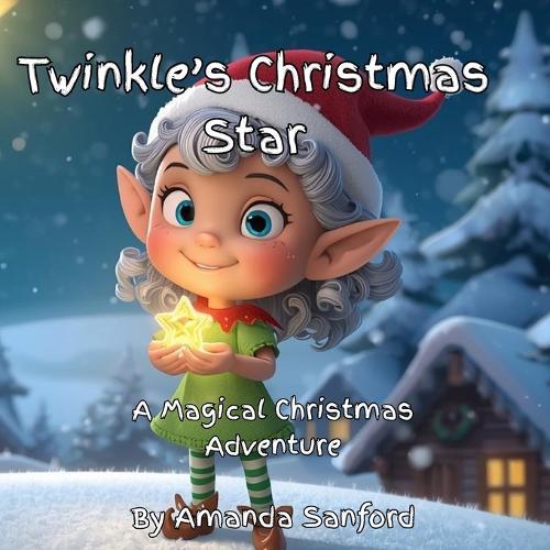 Twinkle's Christmas Star: A Magical Christmas Adventure