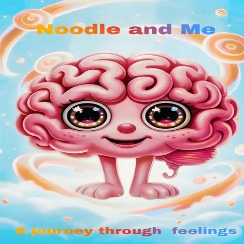 Noodle & Me: A Journey Through Feelings