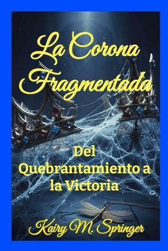 La Corona Fragmentada: Del Quebrantamiento a la Victoria