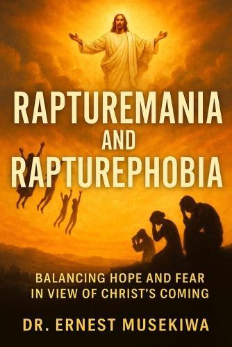 Rapturemania and Rapturephobia