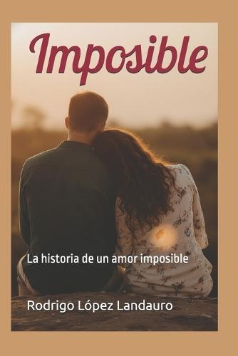 Imposible: La historia de un amor imposible