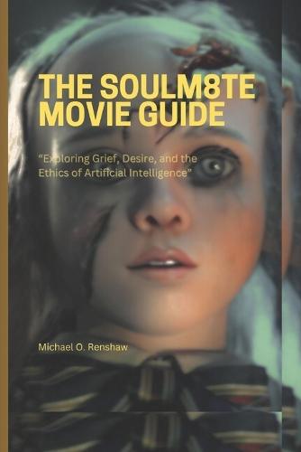 The Soulm8te ( 2026) Movie Guide: ""Exploring Grief, Desire, and the Ethics of Artificial Intelligence""