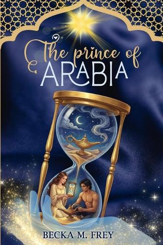 The Prince of Arabia: Book of fantasy, mystery, magic, early work and romance