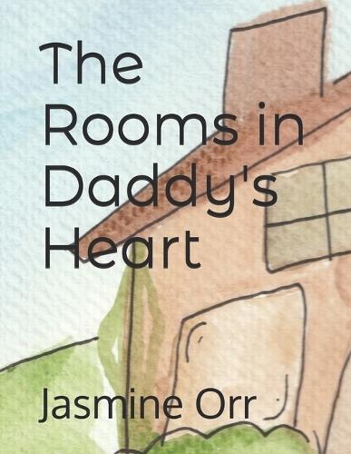 The Rooms in Daddy's Heart