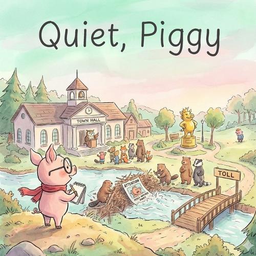 Quiet, Piggy