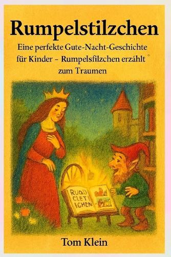 Rumpelstilzchen: Eine perfekte Gute-Nacht-Geschichte für Kinder - Rumpelstilzchen erzählt zum Träumen
