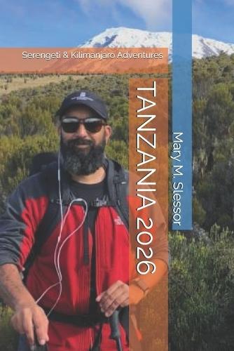 Tanzania 2026: Serengeti & Kilimanjaro Adventures