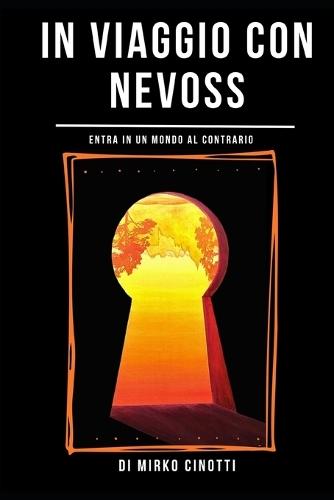 In Viaggio con Nevoss: Entra in un mondo al contrario
