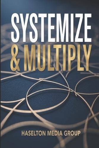 Systemize & Multiply